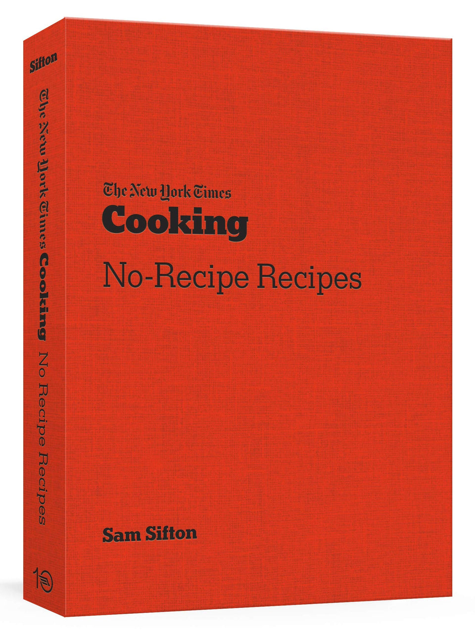The New York Times Cooking No-Recipe Recipes: Sam Sifton