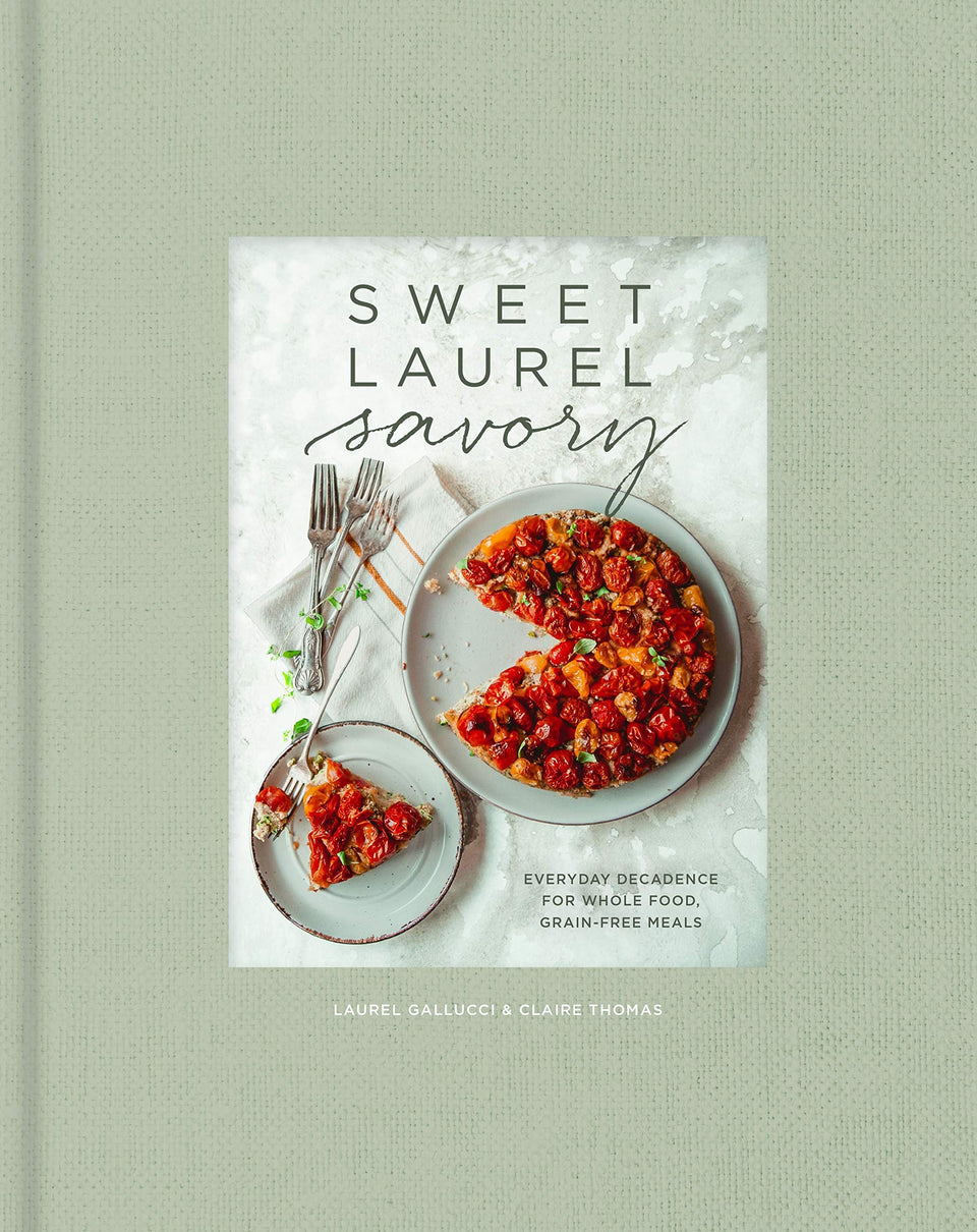 Sweet Laurel Savory: Laurel Gallucci, Claire Thomas