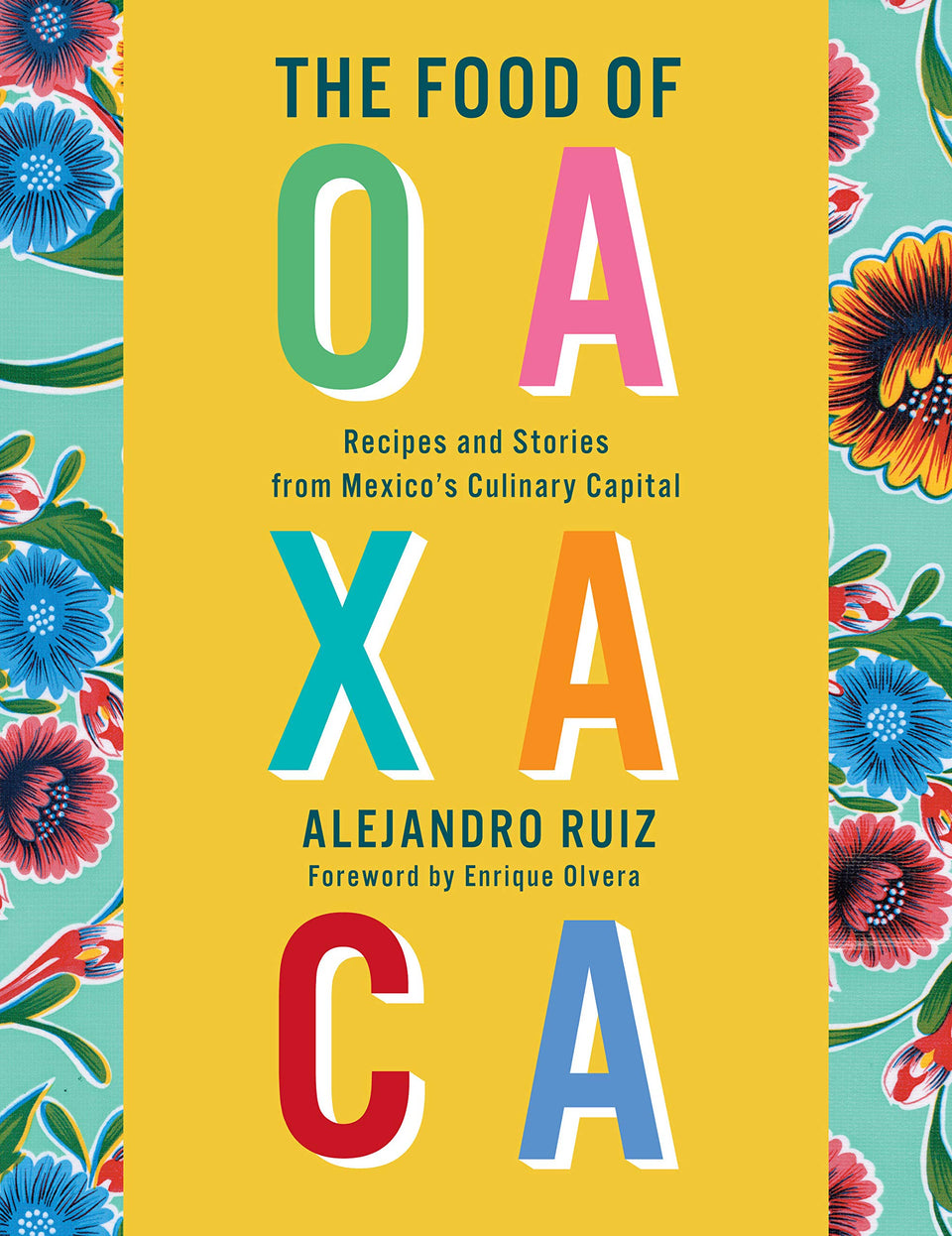 The Food of Oaxaca: Alejandro Ruiz