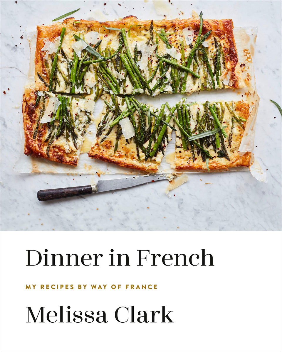 Dinner in French: My Recipes By Way Of France