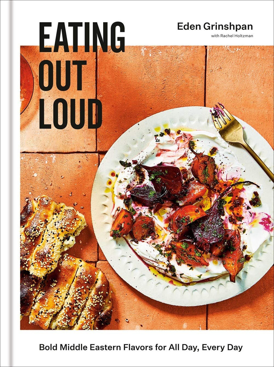 Eating Out Loud: Bold Middle Eastern Flavors for All Day, Every Day