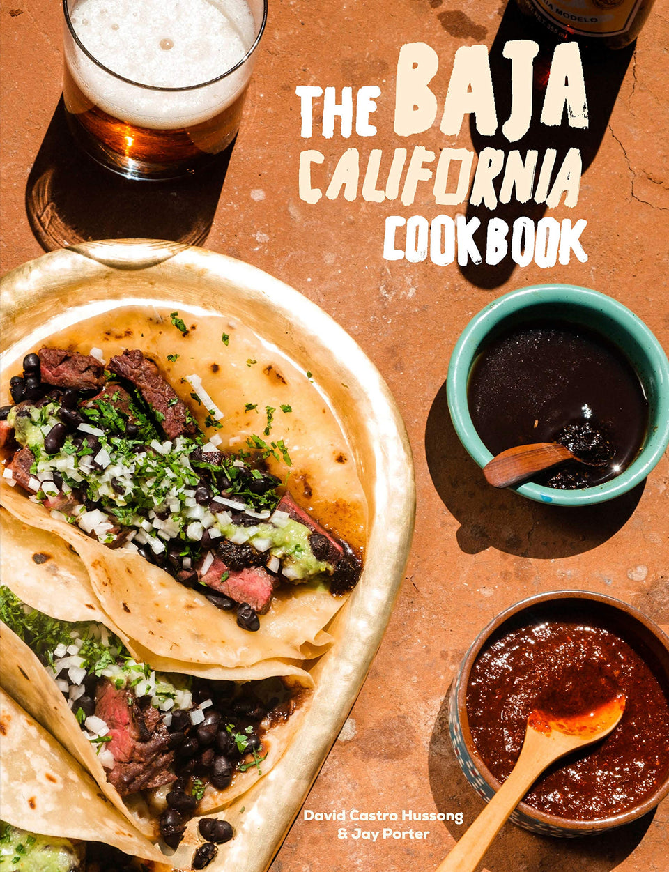 The Baja California Cookbook: David Castro Hussong, Jay Porter